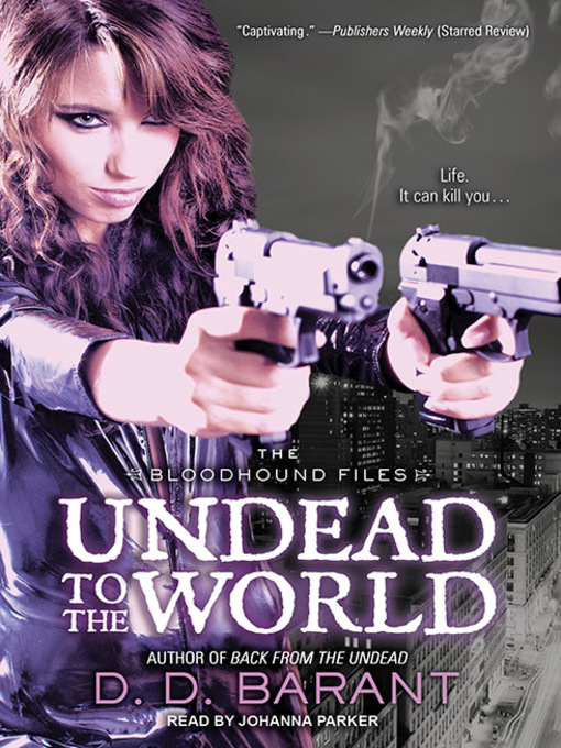 Title details for Undead to the World by D. D. Barant - Available